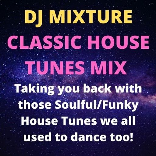DJ MIXTURE  Classic House Tunes Mix  10/2/21