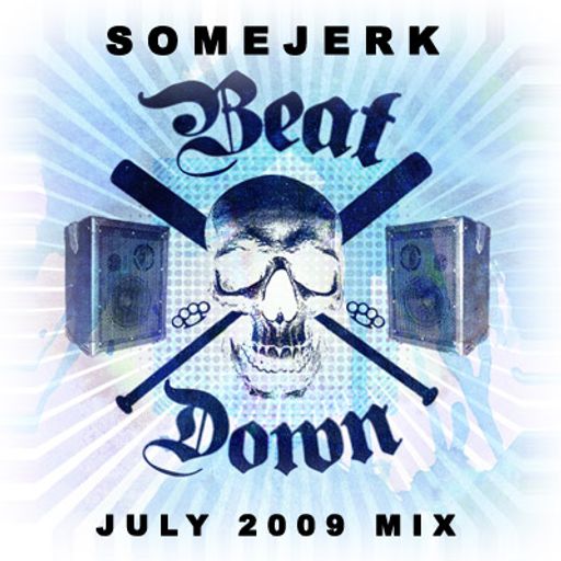somejerk - July 2009 Beatdown mix