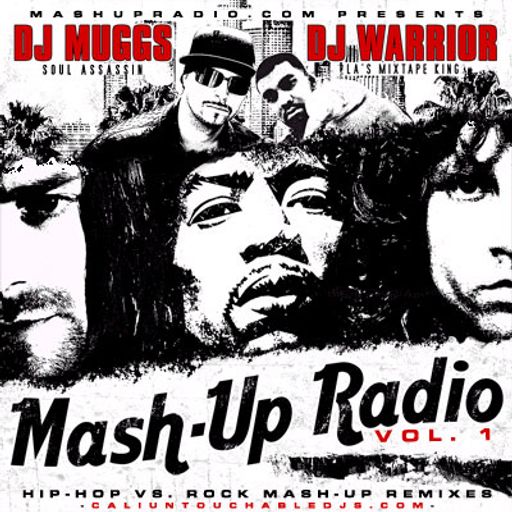 DJ Muggs & DJ Warrior - MASH-UP RADIO VOL 1: Hip Hop Vs Rock Mash-Up Remixes