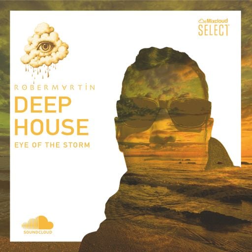 Rober Martin • Deep House • Eye of the Storm / May 26