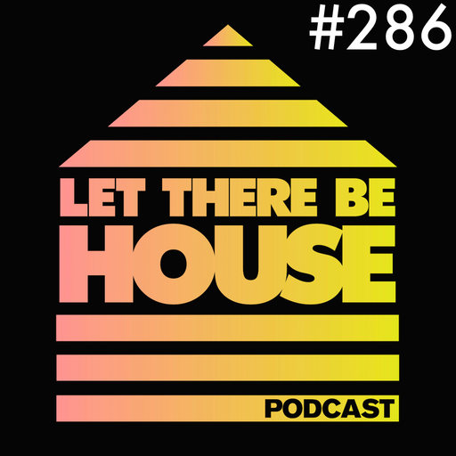 Let There Be House podcast with Glen Horsborough #286