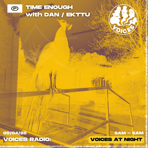 Time Enough w/ Dan / Ekttu - 09/04/25 - Voices Radio