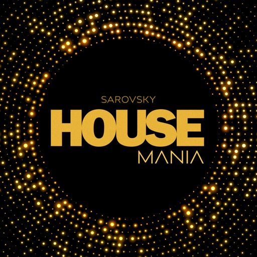 HouseMania - Mxd by Sarovsky (Oct2024)