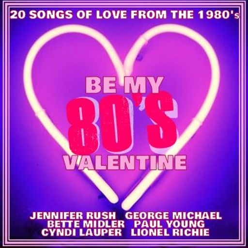 BE MY 80'S VALENTINE 2020 - MIXCLOUD SELECT PREVIEW