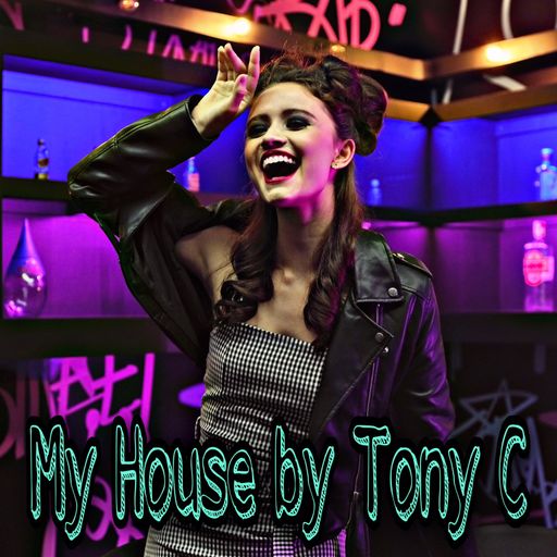 My House by Tony C Vol.6 2/7/23