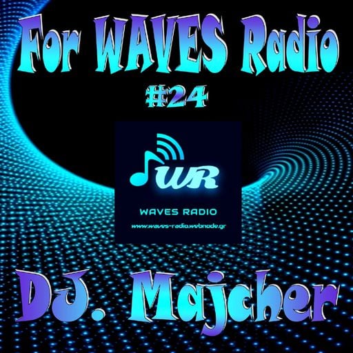 DJ. Majcher For WAVES Radio #24