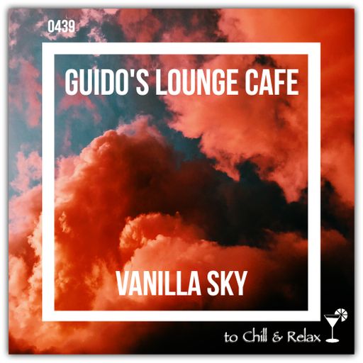 Guido's Lounge Cafe Broadcast 0439 Vanilla Sky (20200731)