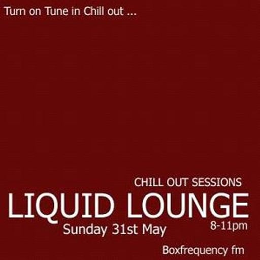 Liquid Lounge - Chill Out Sessions (Part Two) Box Frequency FM May 2015