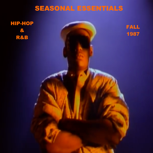 Seasonal Essentials: Hip Hop & R&B - 1987 Pt 4: Fall