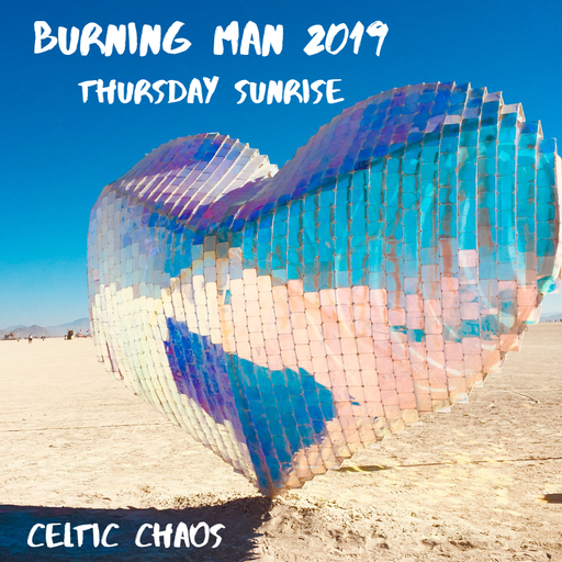 Burning Man 2019 - Thursday Sunrise Celtic Chaos