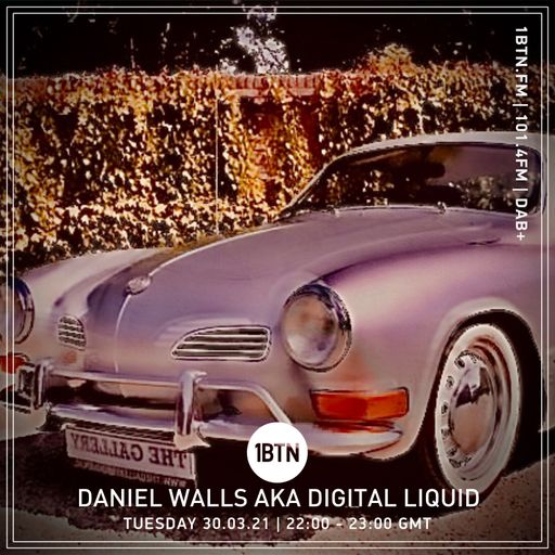 Daniel Walls aka Digital Liquid - 30.03.2021