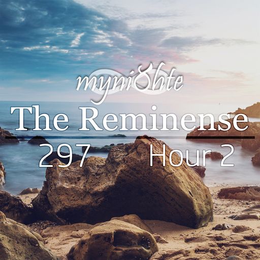 The Reminense 297 - Hour 2