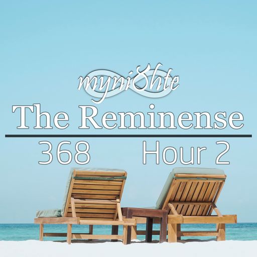 The Reminense 368 - Hour 2