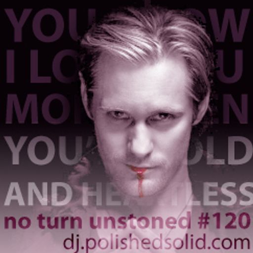 you know i love you more, when you’re cold & heartless! (No Turn Unstoned #120)