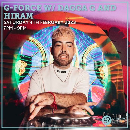 G-Force w/ Dagga G and Hiram 4th February 2023