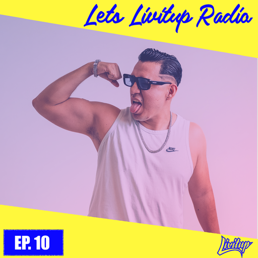Lets Livitup Radio EP. 10 - DJ Livitup Miami