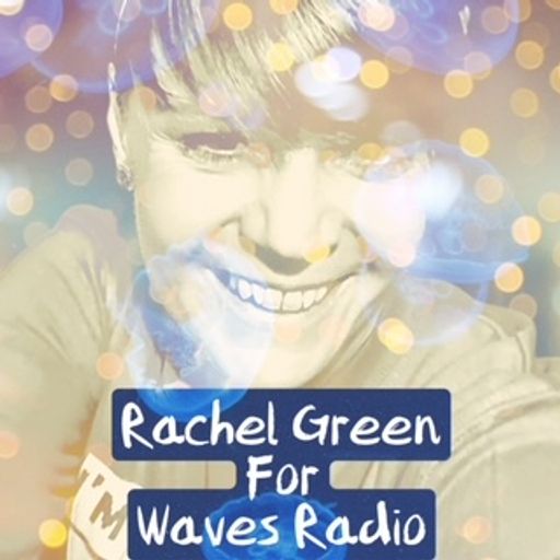 GUEST Show for Waves Radio by RACHEL GREEN