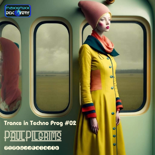 Trance in Techno Prog #02 for Maxximixx Discovery May 2K23