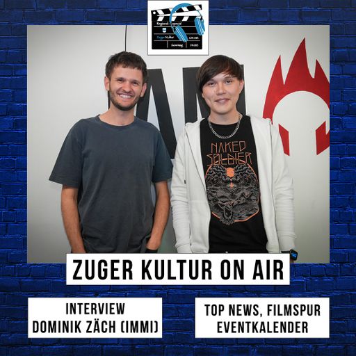 Zuger Kultur On Air | 02. Juni 2024 | Interview mit Dominik Zäch (Immi)