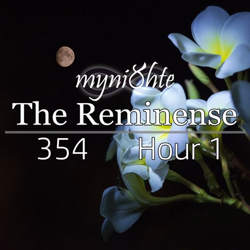 The Reminense 354 - Hour 1