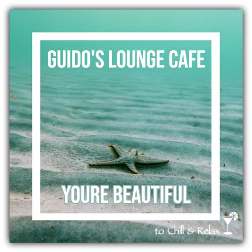 Guido’s Lounge Cafe 040 Your Beautiful