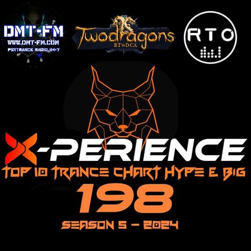 X-PERIENCE TOP 10 TRANCE CHART 198 HYPE & BIG Radio TwoDragons 23.5.2024