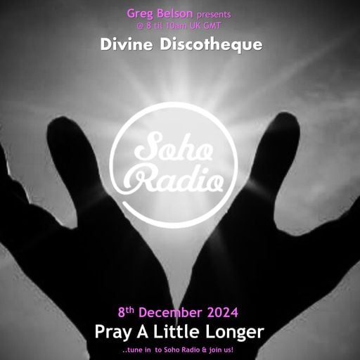 Greg Belson's Divine Discotheque - Pray A Little Longer (08/12/2024)