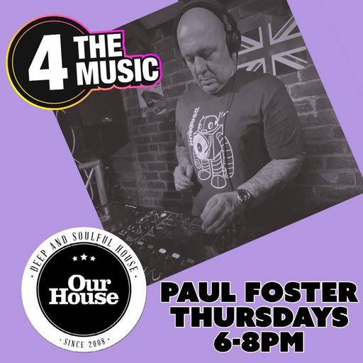 Paul Foster - 4TM Exclusive - Our House