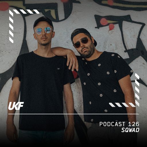 UKF Podcast #126 - SQWAD
