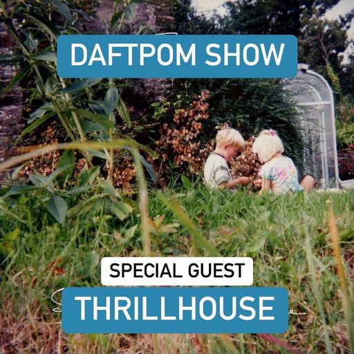 DAFTPOM SHOW SEP 2023 THRILLHOUSE