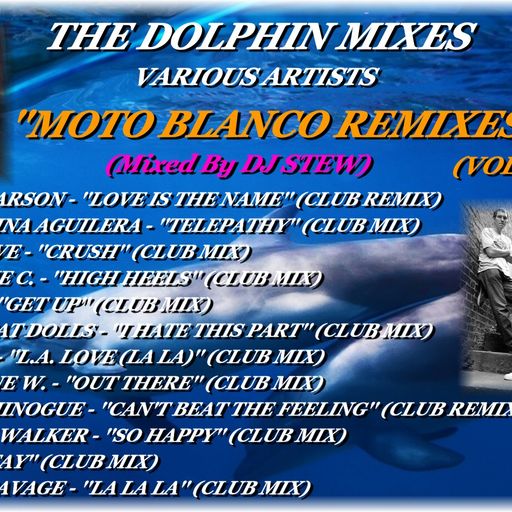 THE DOLPHIN MIXES - VARIOUS ARTISTS - ''MOTO BLANCO REMIXES'' (VOLUME 1)