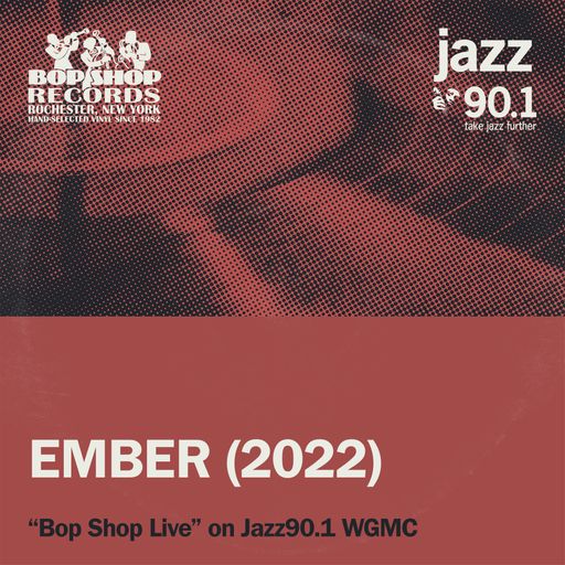 EMBER (2022) on Bop Shop Live!