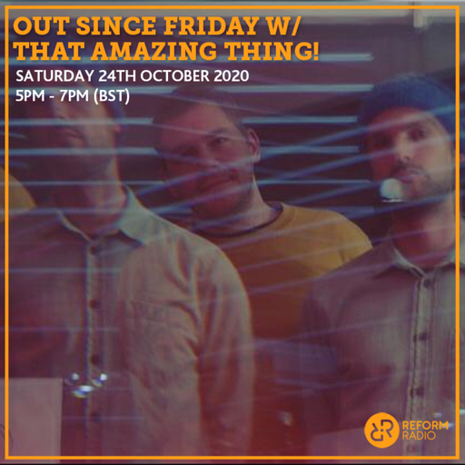 Out Since Friday w/ That Amazing Thing! 24th October 2020