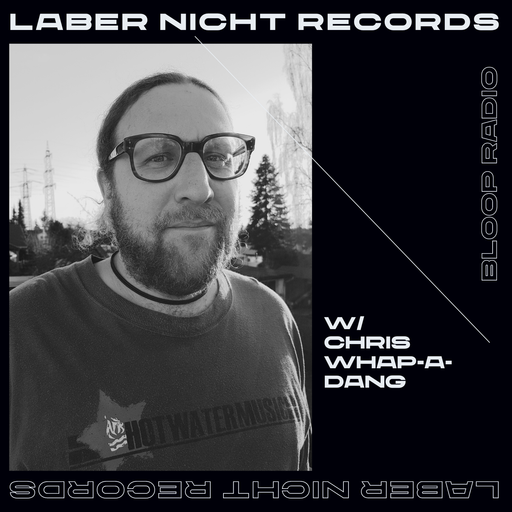 Laber Nicht Records w/ Chris Whap-a-dang - 21.02.24