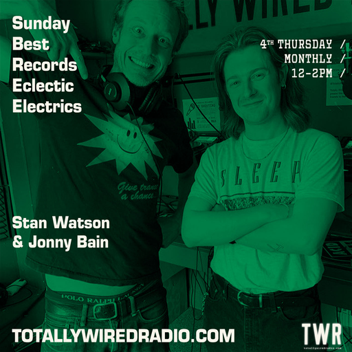 Sunday Best Records Eclectic Electrics - Stan Watson & Jonny Bain ~ 28.09.23