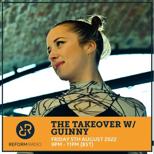 The Takeover w/ GUINNY 5th August 2022