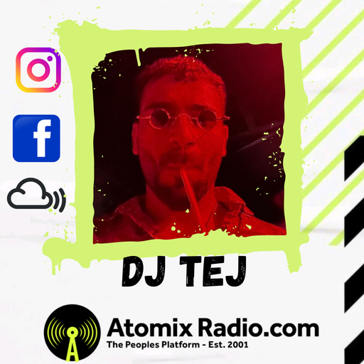 DJ Tej - 14/5/23 - Atomix Radio