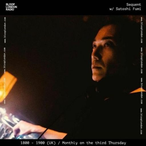 Sequent w/ Satoshi Fumi - 17.07.25