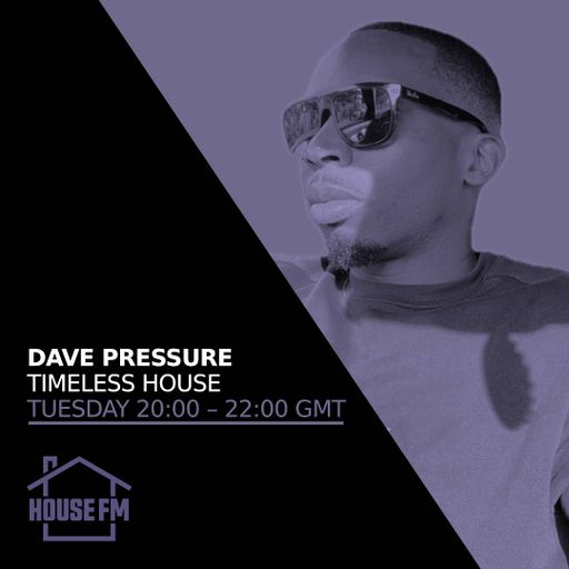 Dave Pressure - Timeless House 17 FEB 2026