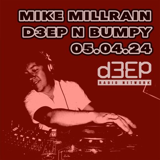 Mike Millrain - Deep 'n' Bumpy (05/04/24)