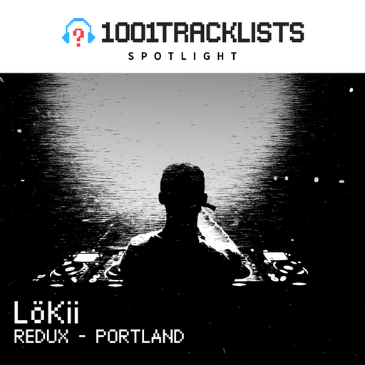 LöKii - 1001Tracklists Spotlight Mix (LIVE @ REDUX Portland)