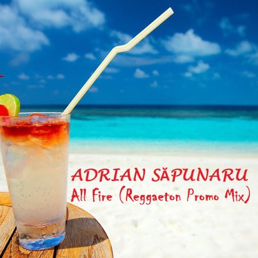 Adrian Sapunaru - All Fire (Reggaeton Promo Mix)