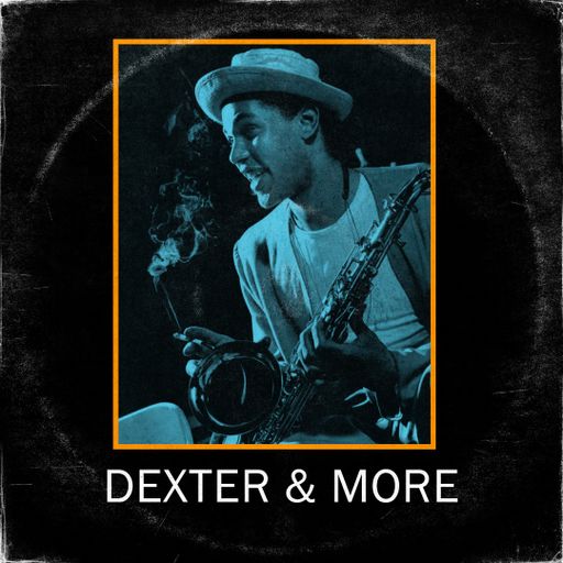 "Dexter & More," 2.27. 2023 show: Dexter Gordon, Harold James, Kurt Elling, Earl Klugh