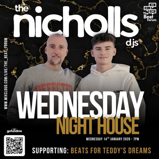 The Nicholls DJs - Wednesday Night House - Supporting 'Beats For Teddy's Dreams' [14-1-26]