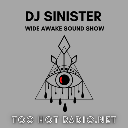Dj-Sinister - Wide Awake Sound Show - Live on Too Hot Radio - 10-06-2022