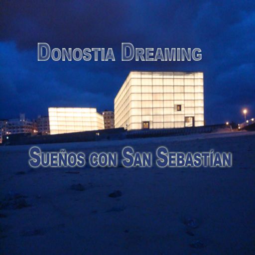 Donostia Dreaming (Sueños con San Sebastían)