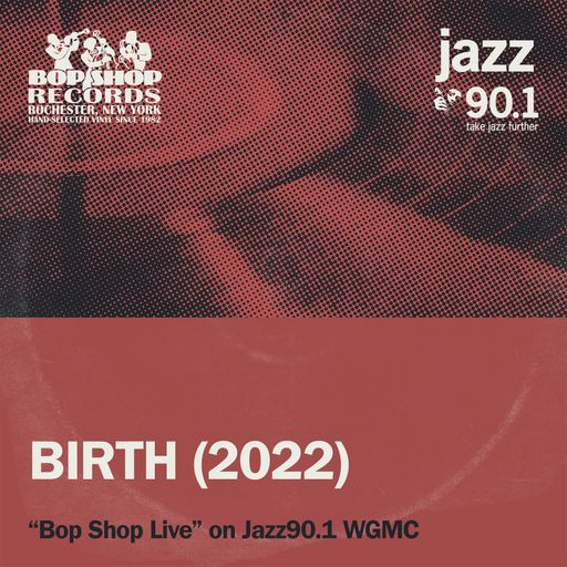 BIRTH (2022) on Bop Shop Live!