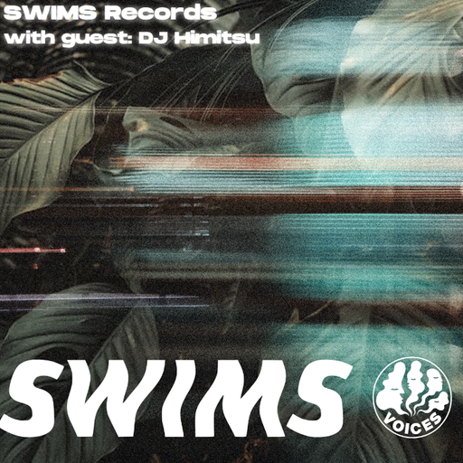 SWIMS Records w/ DJ Himitsu 08/02/26 - [Voices Radio]