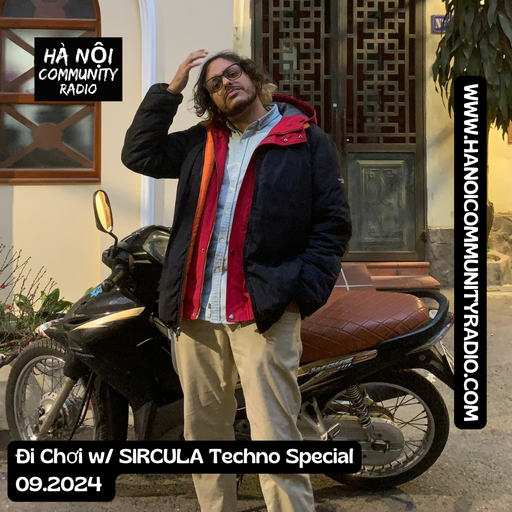 Đi Chơi 028 w/ SIRCULA 2hr Techno Special