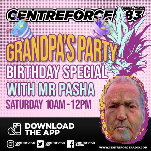 Mr Pasha Grandpa's Birthday Party - 883.centreforce DAB+ - 20 - 07 - 2024 .mp3
